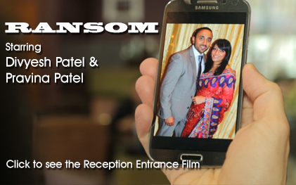 Ransom - Divyesh & Pravina's Reception Entrance Film
